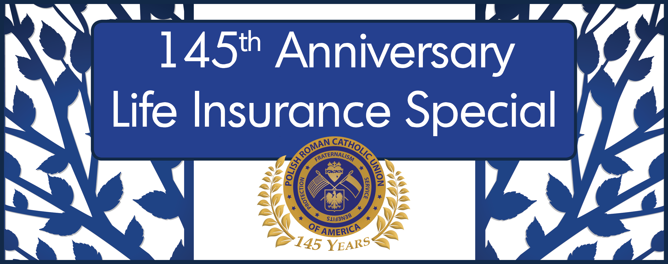 145th Anniversary Life Insurance Special